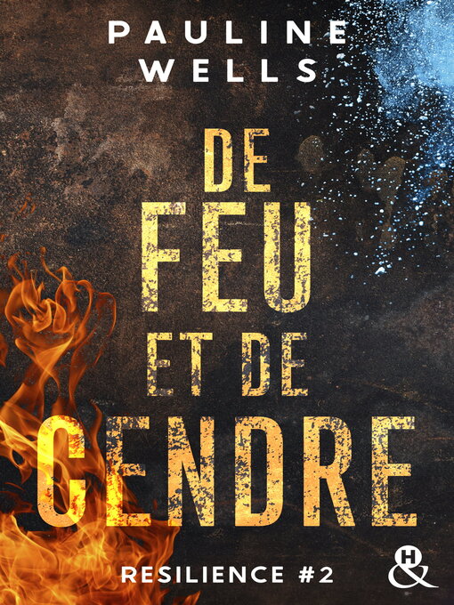 Title details for De feu et de cendre--Résilience #2/3 by Pauline Wells - Available